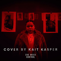 Kait Kasper - Control (Zoe Wees Cover)
