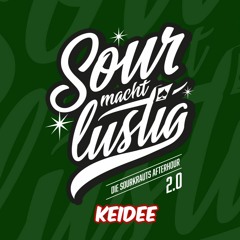 "Sour Macht Lustig" 2.0 - Keidee Live