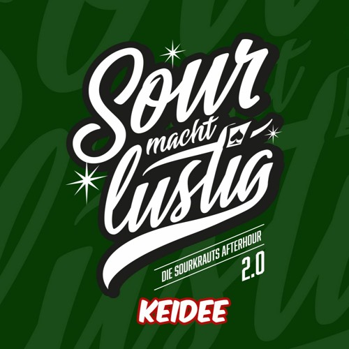"Sour Macht Lustig" 2.0 - Keidee Live