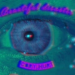 Cory.hurt - beautiful disaster