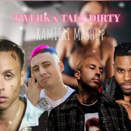 Twerk X Talk Dirty (RAMIERI Mashup)