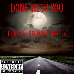 Done With You Remix Feat Matt White - Audio