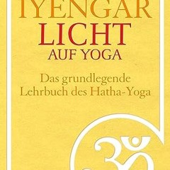 [PDF⚡️READ❤️ONLINE] Licht auf Yoga: Das gundlegende Lehrbuch des Hatha-Yoga