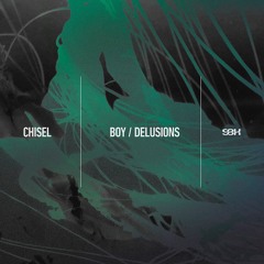 Chisel 'Delusions' [SBK Recordings]