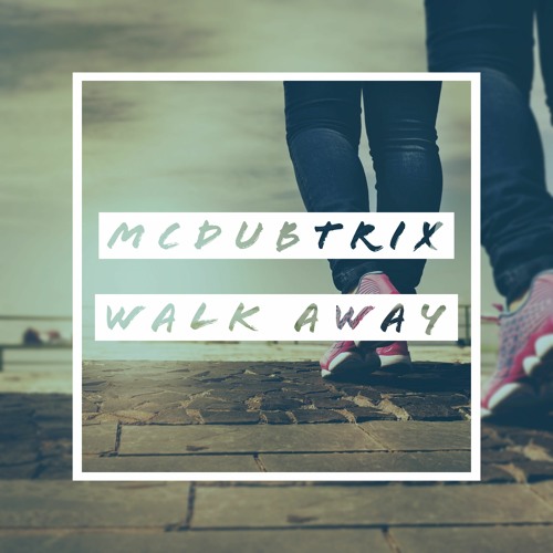 McDubtrix - Walk Away