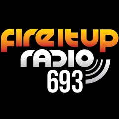 Fire It Up Radio 693