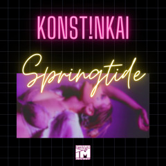 Konst!nkai - Springtide