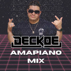 AMAPIANO DECKOE MIX