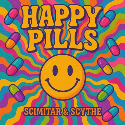 Scimitar & Scythe - Happy pills