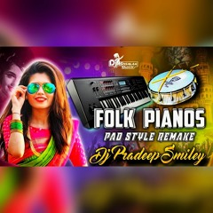 Folk Songs Piano Pad Style Remix Dj Pradeep Smiley