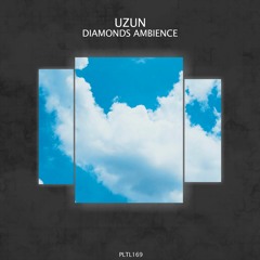 Uzun - Diamonds Ambience (Original Mix)