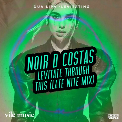 Dua Lipa - Levitating (Noir D Costas // Levitate through this -Late Night remix)