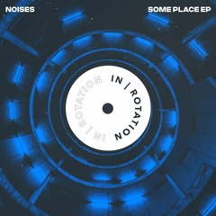 NOISES - Some Place