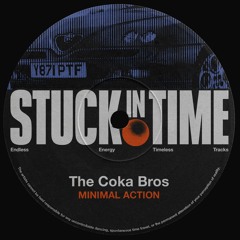 PREMIERE: The Coka Bros - Minimal Action [Stuck in Time]