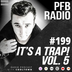 PFB Radio #199 (It's A TRAP! Vol. 5)