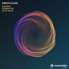 PREMIERE: Imran Khan - Equinox (Original Mix)  [meanwhile]