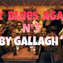 My Blues Again N°3 By Gallagh'