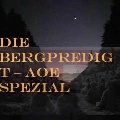 "Die Bergpredigt **AOE spezial**" - OrangenMartin & Birdmane 11/02