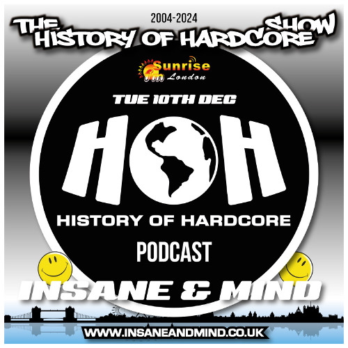 The History Of Hardcore Show - Insane & Mind - Sunrise FM - 10th Dec 2024