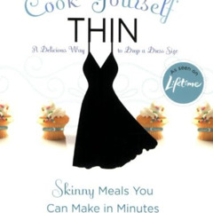 DOWNLOAD EBOOK 📥 Cook Yourself Thin: Skinny Meals You Can Make in Minutes by  Lifeti