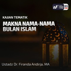 Makna Nama - Nama Bulan Islam - Ustadz Dr. Firanda Andirja M.A