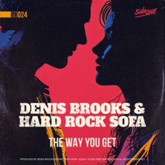 Denis Brooks & Hard Rock Sofa - The Way You Get (Extended Mix)