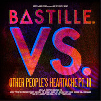 Vs Other People S Heartache Pt Iii By Bastille