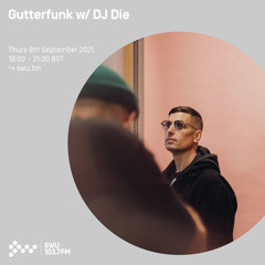 Gutterfunk w/ DJ Die 09TH SEP 2021