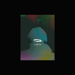 boywithahalo - collide