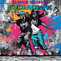 Bass6 & Sixsense - Give Me Some Love ( Vocals Version ) 2025