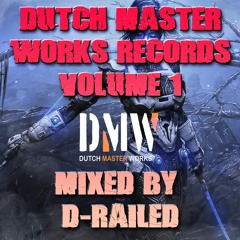 Dutch Master Works - Volume 1 - Mixed By D-Railed *FREE WAV DOWNLOAD*