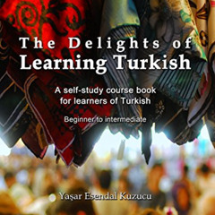 [Read] EPUB 📫 The Delights of Learning Turkish: A self-study course book for learner