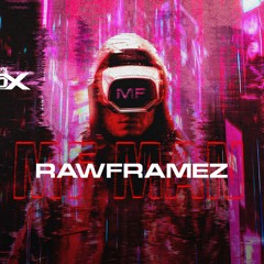 Rawframez - MF Man