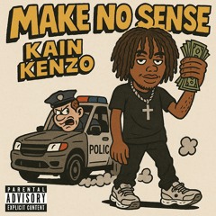make no sense (prod.iHateTyree)