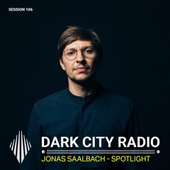 Dark City Radio EP 106 - ft. Jonas Saalbach
