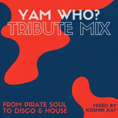 Yam Who Tribute Mix (R.I.P.) - From Pirate Soul to Disco & House