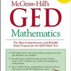 Get PDF McGraw-Hill's GED Mathematics : The Most Comprehensive and Reliable Study Program for the GE