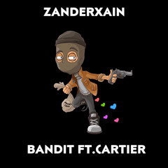 ZanderXain-Bandit ft.Cartier(mixedbyjkap)