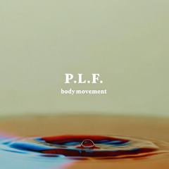 P.L.F. - Bodymovement