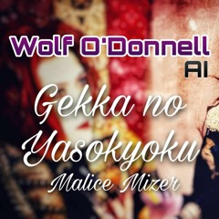 【Wolf O'Donnell AI V2】 Gekka no Yasoukyoku/月下の夜想曲 【RVCカバー】