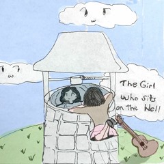 The Girl Who Sits On The Well