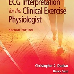 (! ECG Interpretation for the Clinical Exercise Physiologist (Read-Full!