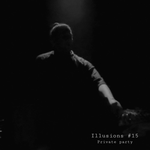 Illusions #15 - Private party