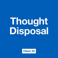 Client_03 - Thought Disposal (APHA021)