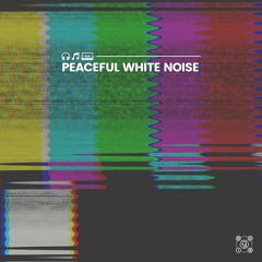 Peaceful White Noise
