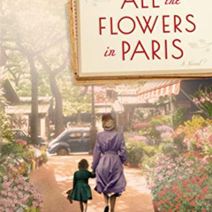 FREE EBOOK 📋 All the Flowers in Paris: A Novel by Sarah Jio [PDF EBOOK EPUB KINDLE]