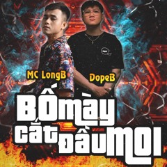 BỐ MÀY CẮT ĐẦU MOI - MC LONG B X DOPE B