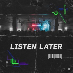 listen later