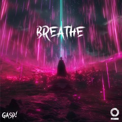 Gasp! - Breathe