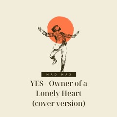 YES - Owner of a Lonely Heart (cover version)